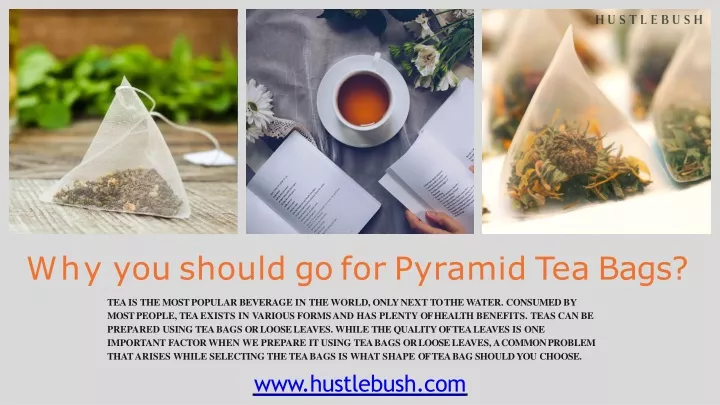 why you should go for pyramid tea bags