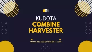 Kubota Combine Harvesters by Tractor Provider