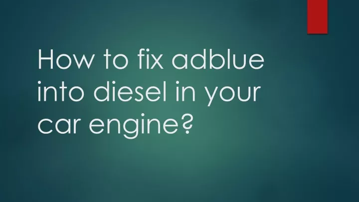 how to fix adblue into diesel in your car engine