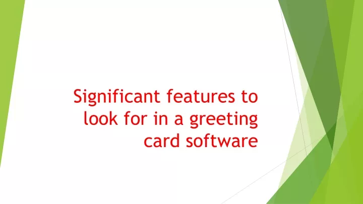 significant features to look for in a greeting card software