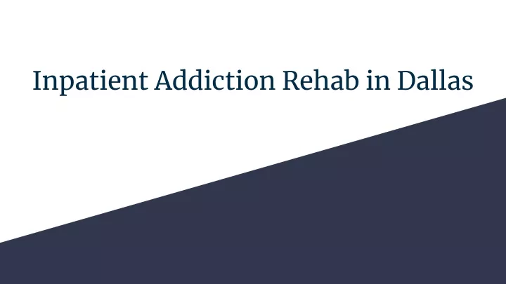inpatient addiction rehab in dallas