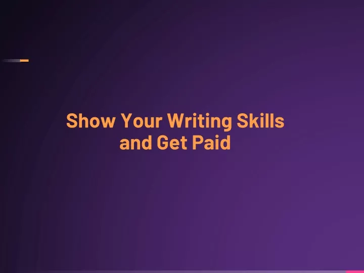 show your writing skills and get paid