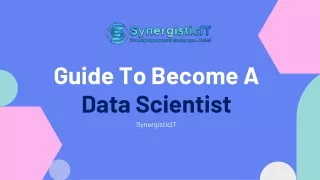 guide to become a data scientist synergisticit