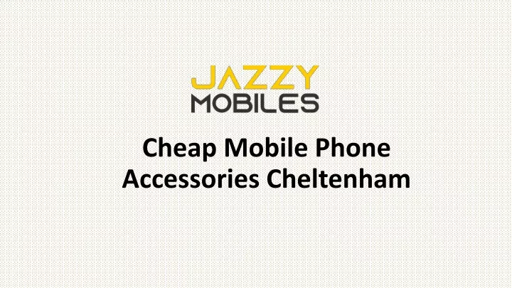 cheap mobile phone accessories cheltenham