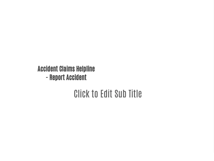 accident claims helpline report accident