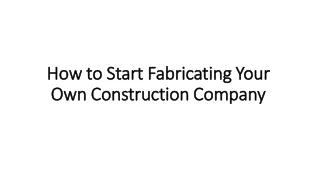 How to Start Fabricating Your Own Construction Company