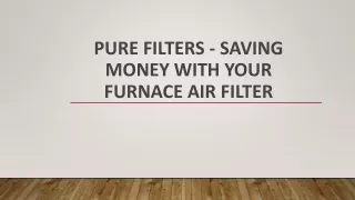 Pure Filters - Saving Money With Your Furnace Air Filter