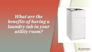 What are the benefits of having a laundry tub in your utility room?