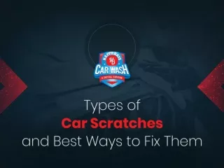 Different Types of Car Scratches and Ways to Fix Them