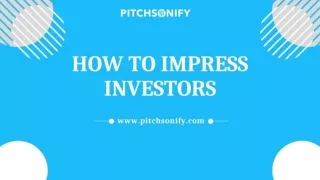 How To Impress Investors