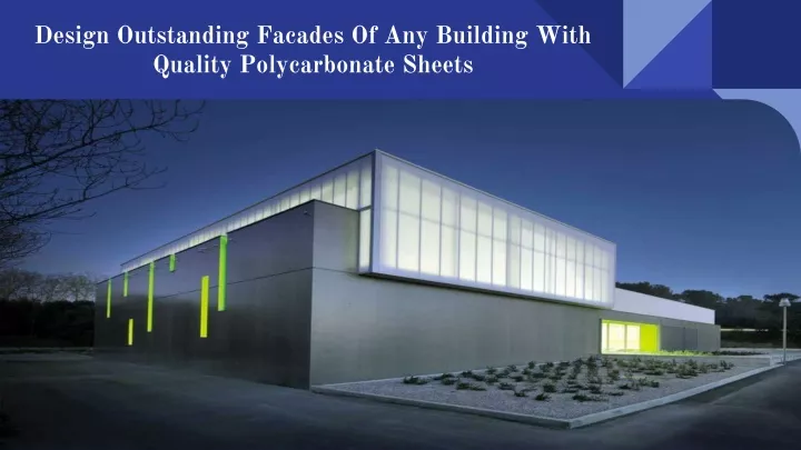 design outstanding facades of any building with quality polycarbonate sheets