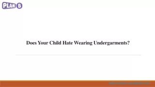 Does Your Child Hate Wearing Undergarments