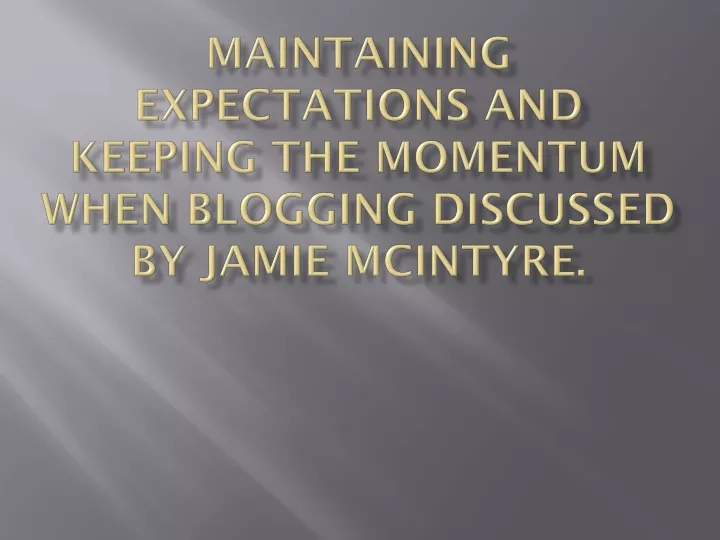 maintaining expectations and keeping the momentum when blogging discussed by jamie mcintyre
