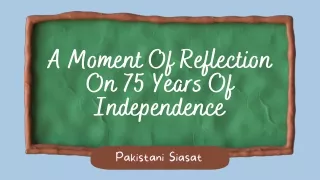 Pakistan Independence | A Moment Of Reflection On 75 Years Of Independence.