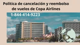 1-844-414-9223 Política de cancelación y reembolso de vuelos de Copa Airlines