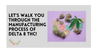 Steps That Take To Manufacture Delta-8 THC