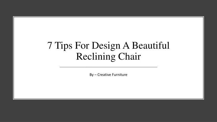 7 tips for design a beautiful reclining chair