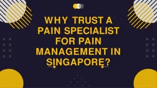 Why Trust a Pain Specialist for Pain Management in Singapore