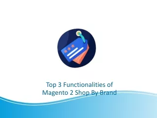 Top 3 Functionalities of Magento 2 Shop By Brand