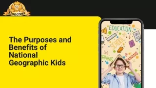 The Purposes and Benefits of National Geographic Kids
