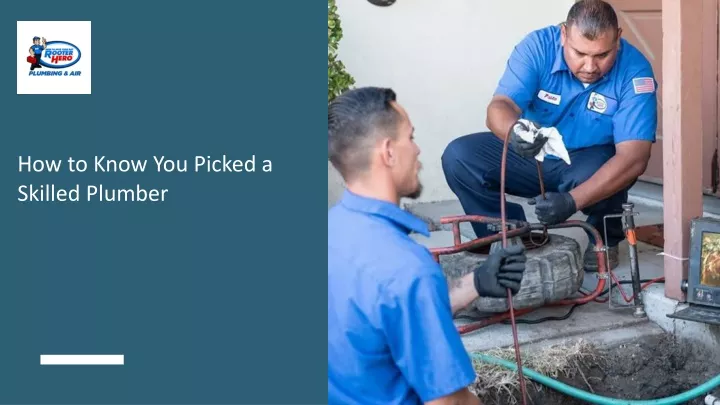 how to know you picked a skilled plumber