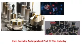 elcis encoder an important part of the industry