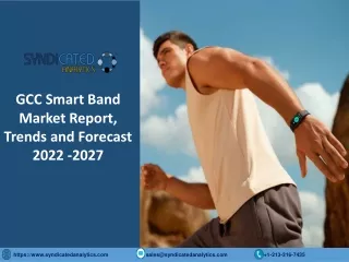 GCC Smart Band Market Report PDF 2022-2027: Regional Analysis and Forecast, Size