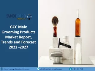 GCC Male Grooming Products Market Report PDF 2022-2027: Regional Analysis