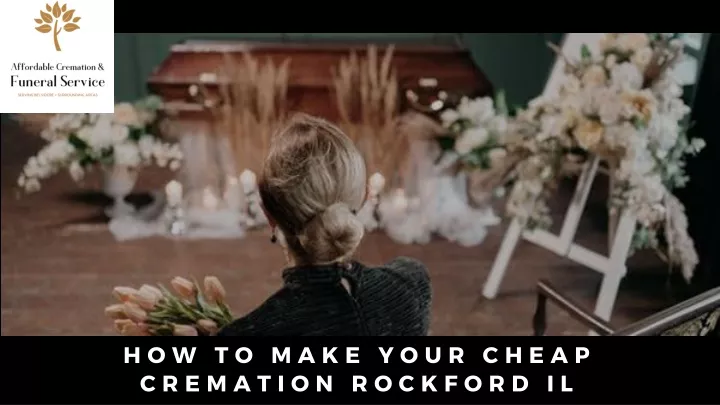 how to make your cheap cremation rockford il