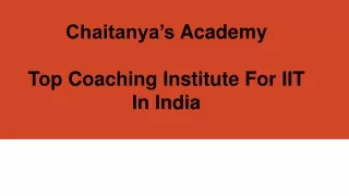 chaitanya s academy top coaching institute for iit in india