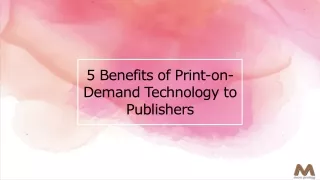5 Benefits of Print-on-Demand Technology to Publishers