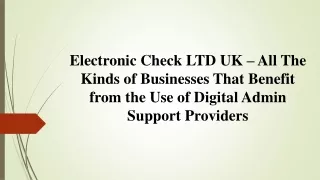 Electronic Check LTD UK – Businesses Benefit Use Digital Admin Support Providers