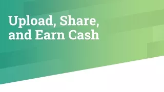 Upload, Share, and Earn Cash