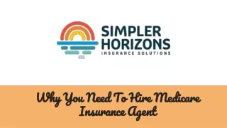 Why You Need To Hire Medicare Insurance Agent