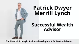 Patrick Dwyer Merrill Lynch - Successful Wealth Advisor