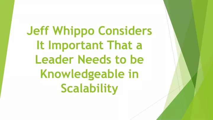 jeff whippo considers it important that a leader needs to be knowledgeable in scalability