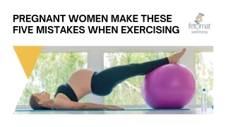 Pregnant Women Make These Five Mistakes When Exercising