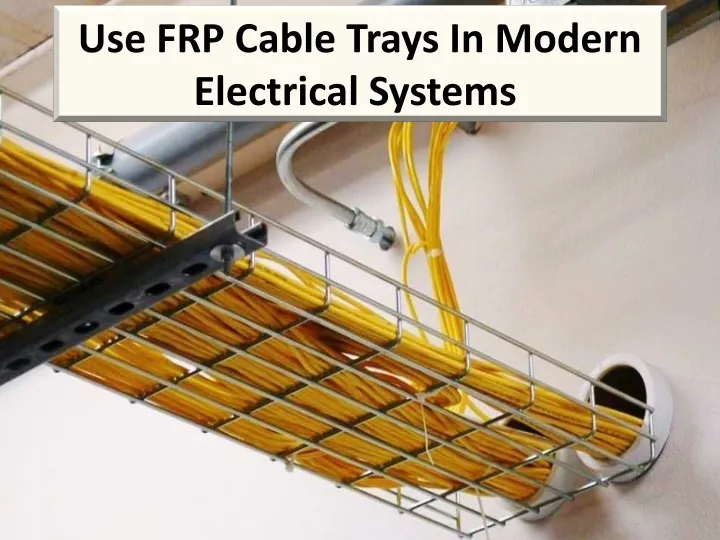 use frp cable trays in modern electrical systems