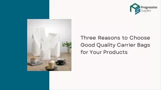 Three Reasons to Choose Good Quality Carrier Bags for Your Products