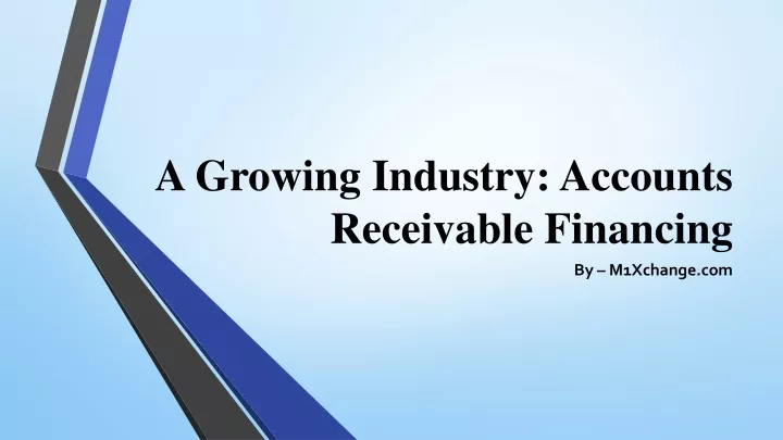 a growing industry accounts receivable financing