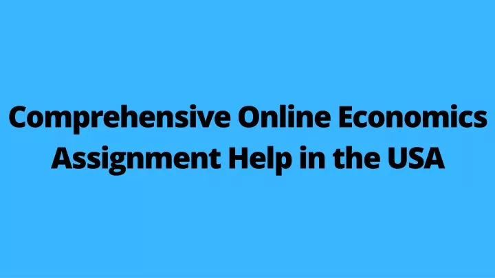 comprehensive online economics assignment help