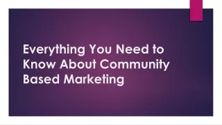 Everything You Need to Know About Community Based Marketing