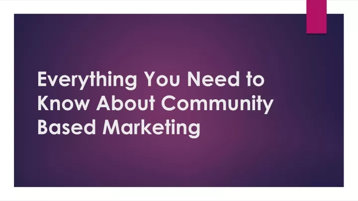 everything you need to know about community based marketing