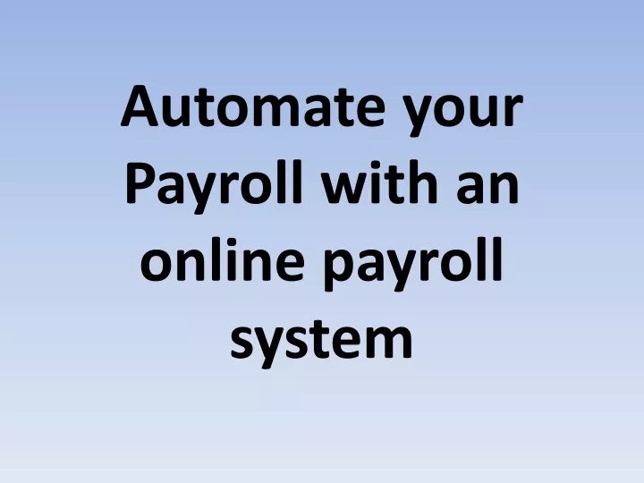 automate your payroll with an online payroll system