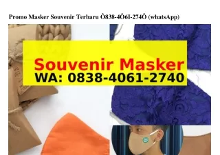 Promo Masker Souvenir Terbaru 08З8·40Ꮾl·ᒿᜪ40(WA)
