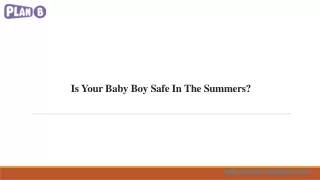 Is Your Baby Boy Safe In The Summers