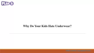 Why Do Your Kids Hate Underwear
