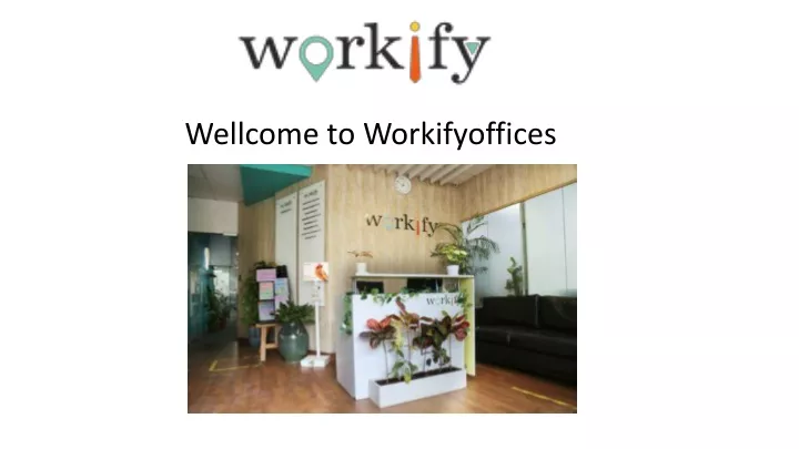 wellcome to workifyoffices