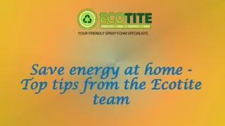 Save Energy at Home - Top Tips From the Ecotite Team
