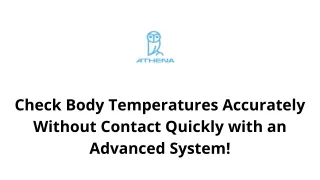 Check Body Temperatures Accurately Without Contact Quickly with an Advanced System!